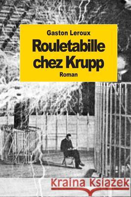 Rouletabille chez Krupp LeRoux, Gaston 9781502812568