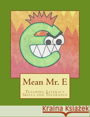 Mean Mr. E: Teaching Literacy Skills and Tolerance MS Maxie Alexandra Gluckman 9781502813312 Createspace