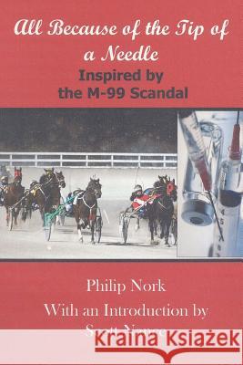 All Because of the Tip of a Needle Phlip Nork 9781502813404 Createspace