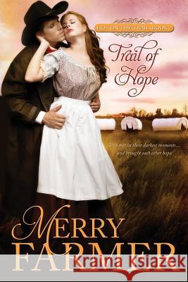 Trail of Hope Merry Farmer 9781502813893 Createspace