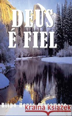 Deus é fiel Otasowere, Bispo Henry 9781502814081 Createspace