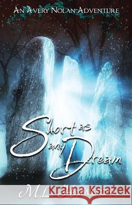 Short As Any Dream Hamilton, ML 9781502815934 Createspace