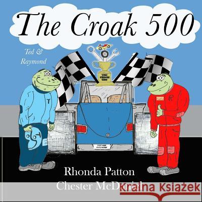 The Croak 500 Chester McDaniel, Rhonda Patton 9781502818003