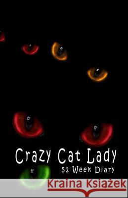 Crazy Cat Lady: 52 Week Diary Snapping Turtle Books 9781502818928 Createspace