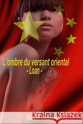 L'ombre du versant oriental. Loan Breaumont, Silvestre 9781502819314