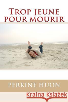 Trop jeune pour mourir Fugain, Stephanie 9781502821133 Createspace