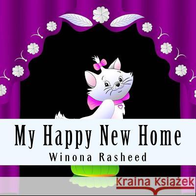 My Happy New Home: A Pet Adoption Story Winona Rasheed 9781502822284 Createspace