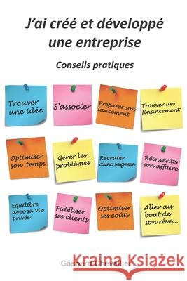 J'ai créé et développé une entreprise: Conseils pratiques Gaspard Chevallier 9781502822451