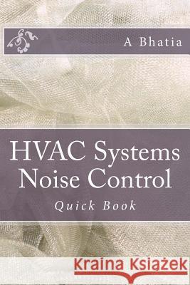 HVAC Systems Noise Control: Quick Book A. Bhatia 9781502824059 Createspace