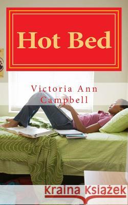 Hot Bed Victoria Campbell Ruth Ann Lizana-Jackson Ruth Campbell-Victor 9781502824226 Createspace