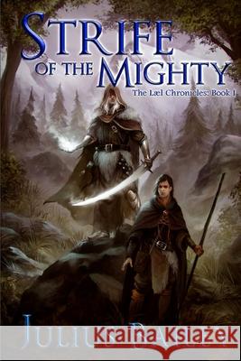 Strife Of The Mighty: Book One of the Chronicles of Vrandalin Bailey, Julius 9781502824370 Createspace