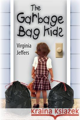 The Garbage Bag Kids Virginia Jeffers 9781502826015