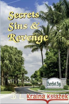 Secrets, Sins & Revenge D. L. Bourassa 9781502826169 Createspace