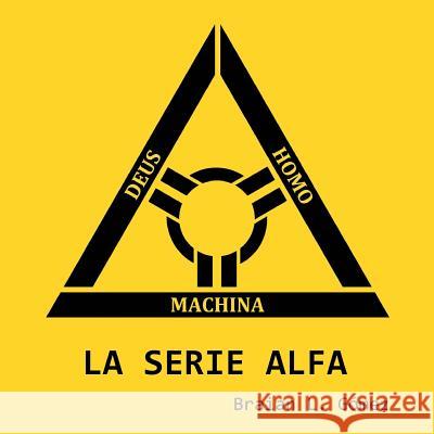 La Serie Alfa Braian L. Gomez 9781502826879 Createspace