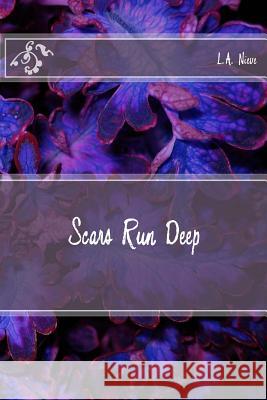 Scars Run Deep L. a. Nieve 9781502827104