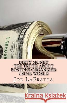 Dirty Money MR Joe Lafratt MR John Greenburg 9781502827531