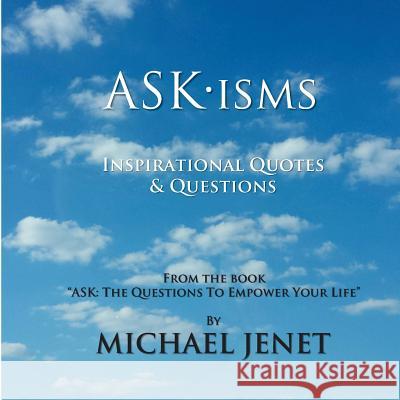 ASKisms: Inspirational Quotes & Questions Jenet, Michael 9781502827562