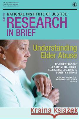 Understanding Elder Abuse U. S. Department of Justice 9781502829542