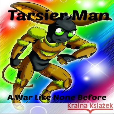 Tarsier Man: A War Like None Before Pat Hatt Gerald Gemal 9781502831903 Createspace