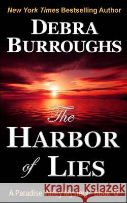 The Harbor of Lies Debra Burroughs 9781502832146 Createspace