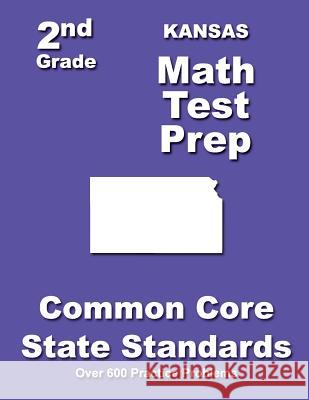 Kansas 2nd Grade Math Test Prep: Common Core State Standards Teachers' Treasures 9781502832474 Createspace