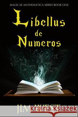 Libellus de Numeros Jim West 9781502834911