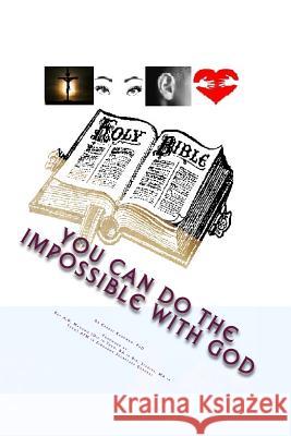 You can do the Impossible with God: See. Hear. Believe. Do the Word with Jesus Christ Kadembo M., Ernest M. 9781502835833 Createspace