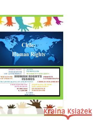 Chile: Human Rights United States Department of State 9781502837455
