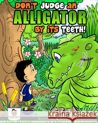Don't Judge An Alligator By Its Teeth! Ocasio, Nicole 9781502845870 Createspace