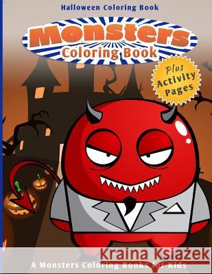 Halloween Coloring Book: Monsters Coloring Book Chiquita Publishing 9781502847300 Createspace Independent Publishing Platform