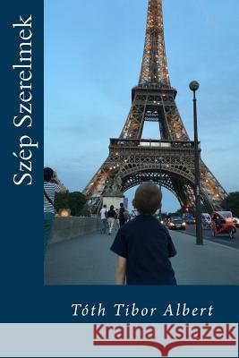Szép Szerelmek Albert, Toth Tibor 9781502847690