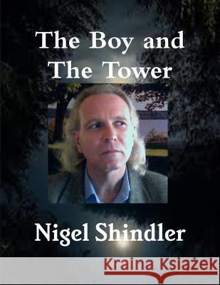 The Boy and The Tower Nigel Shindle 9781502848581