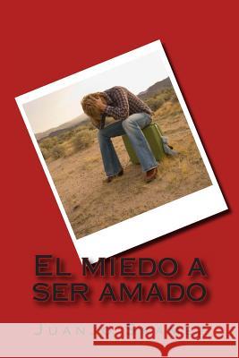 El miedo a ser amado Skamez, Juanjo 9781502849953 Createspace