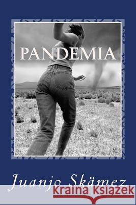 Pandemia: Colección de relatos Skämez, Juanjo 9781502850065 Createspace