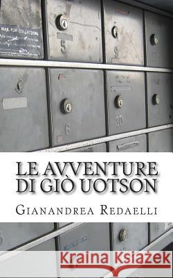 Le avventure di Giò Uotson Redaelli, Gianandrea 9781502852823 Createspace