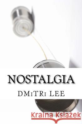 Nostalgia: a novella Lee, Dmitri 9781502853189 Createspace