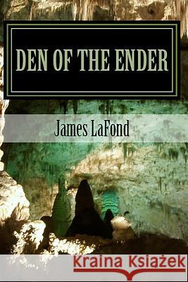 Den of The Ender LaFond, James 9781502853417