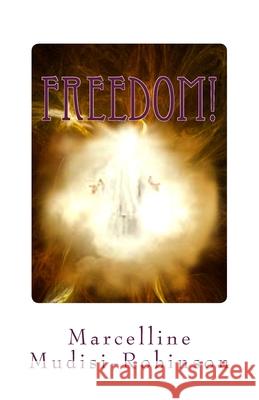 Freedom?: Are you in bondage - desire to come out? Berend Van Der Weide Marcelline B. Mudisi Robinson 9781502854704 Createspace Independent Publishing Platform