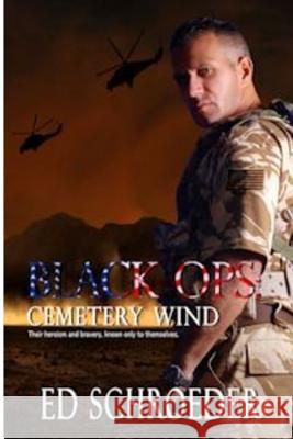 Black Ops: Cemetery Wind Ed Schroeder 9781502854995 Createspace