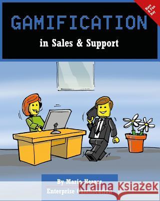 Gamification in Sales & Support Mario Herger 9781502856029 Createspace