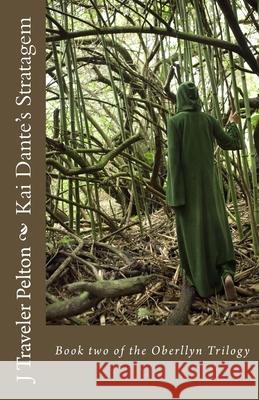 Kai Dante's Stratagem: Book two of the Oberllyn Trilogy J. Traveler Pelton 9781502856302