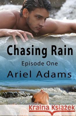 Chasing Rain Episode 1: A Tropical Vampire/Shifter Romance Ariel Adams 9781502856777 Createspace Independent Publishing Platform