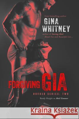 Forgiving Gia Gina M. Whitney 9781502857118 Createspace