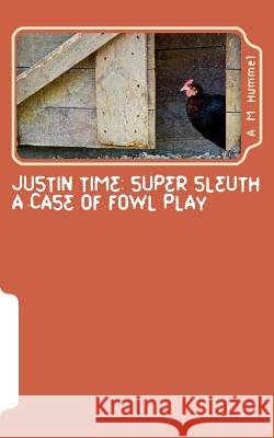 Justin Time: Super Sleuth A. M. Hummel 9781502861634