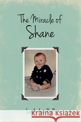 The Miracle of Shane Linda Ann Bell 9781502862396