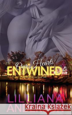 Our Hearts Entwined Lilliana Anderson 9781502862662 Createspace