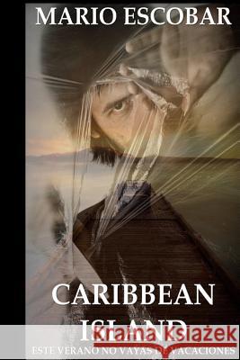 Caribbean Island: Autor del inquietante título de suspense El Circulo Escobar, Mario 9781502863287