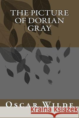 The Picture Of Dorian Gray Wilde, Oscar 9781502864123