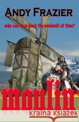 Moulin Andy Frazier 9781502864239 Createspace