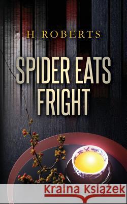 Spider Eats Fright H. Roberts 9781502864451 Createspace